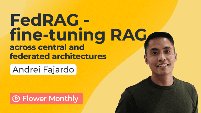 FedRAG: A New Framework for Fine-tuning RAG across Central and Federated Architectures - Andrei Fajardo