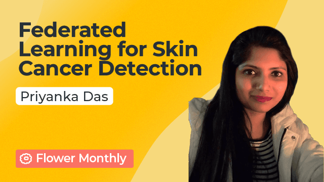 Federated Learning for Skin Cancer Detection with the HAM10000 Dataset - Priyanka Das