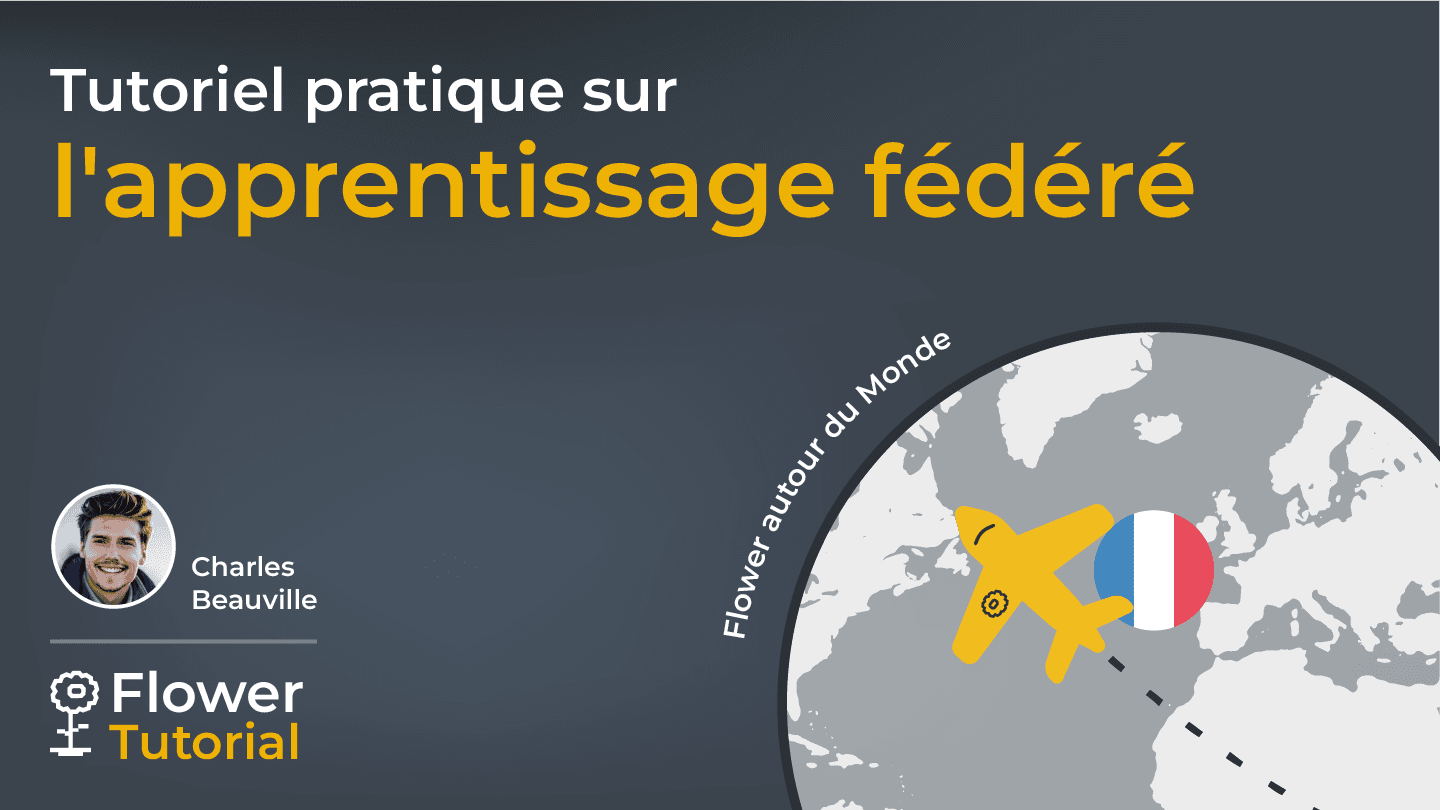 Tutoriel pratique sur l'apprentissage fédéré - Federated Learning Hands-On